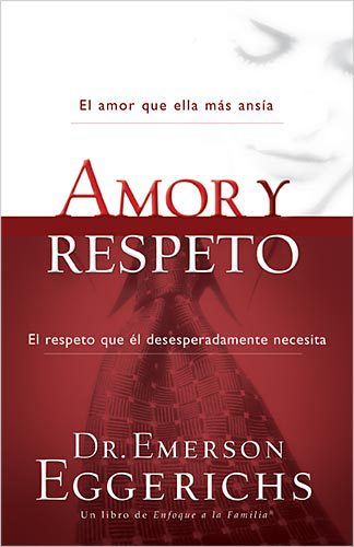 Amor y respeto (Enfoque a la Familia) (Spanish Edition)