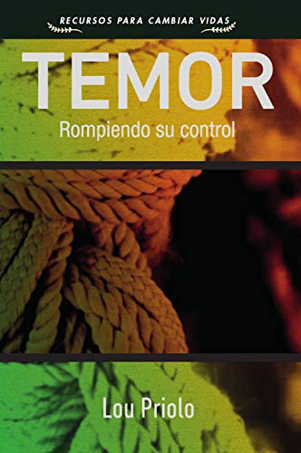 Temor: Rompiendo su control (Recursos para cambiar vidas) (Spanish Edition)