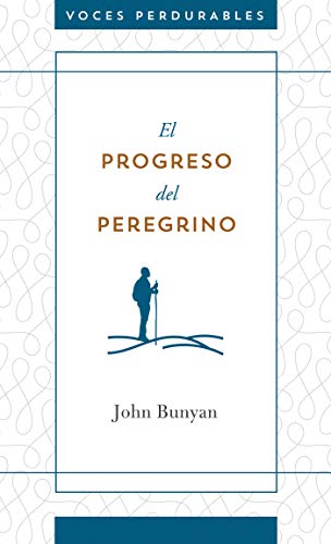 El progreso del peregrino(Spanish Edition)