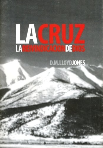 La Cruz: La Reivindicación de Dios