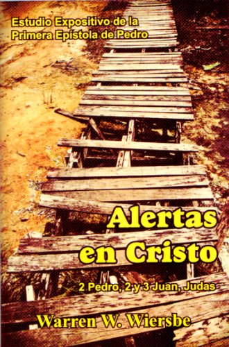 Alertas en Cristo (2 Pedro, 2 y 3 Juan, y Judas)