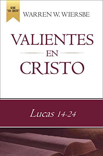 Valientes en Cristo: Lucas 14