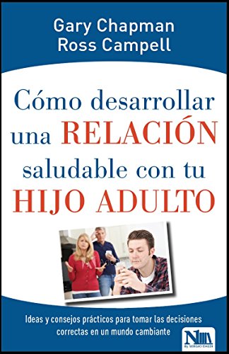 Como desarrollar una relacion saludable con tu hijo.