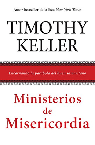 Ministerios de Misericordia: Encarnando la parábola del buen samaritano (Spanish Edition)