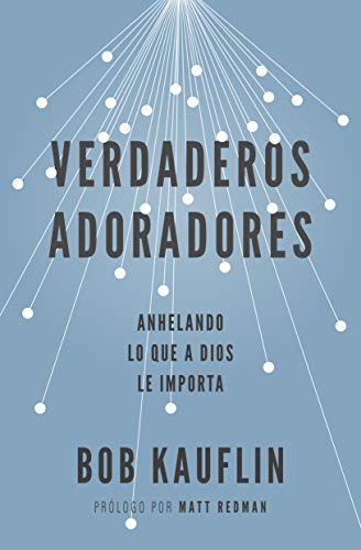 Verdaderos Adoradores (Spanish Edition)