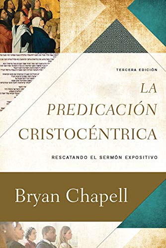 La Predicación Cristocéntrica (Spanish Edition)