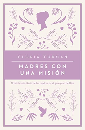 Madres con una misión: El ministerio diario de las madres en el gran plan de Dios