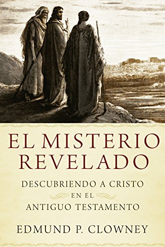 El Misterio Revelado: Descubriendo a Cristo en el Antiguo Testamento