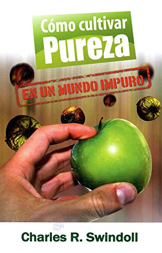 Cómo cultivar pureza en un mundo impuro.