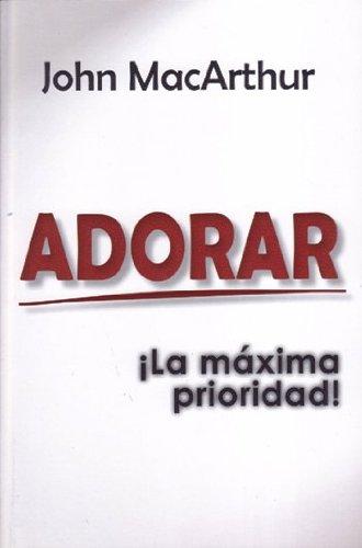 Adorar, La Máxima Prioridad